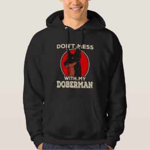 Dont Mess With My Doberman 999 Hoodie
