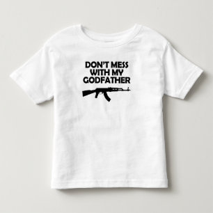 Don't Mess With My Godfather Toddler T-shirt