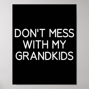 Don't Mess With My Grandkids, Funny, Jokes, Sarcas Poster