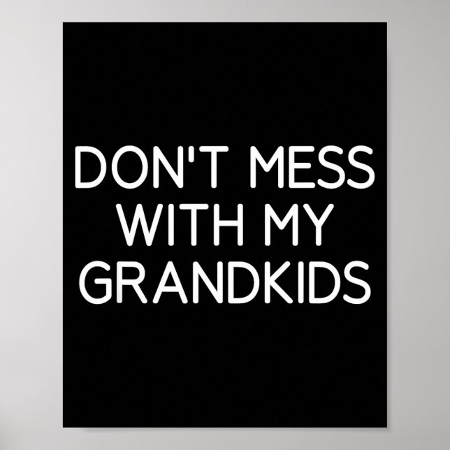 Don't Mess With My Grandkids, Funny, Jokes, Sarcas Poster (Front)