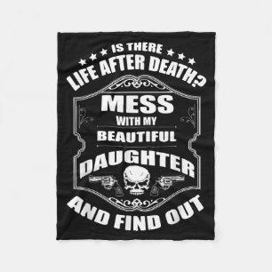 Don't Mess With My Pretty Daughter Shirt Father's Fleece Blanket