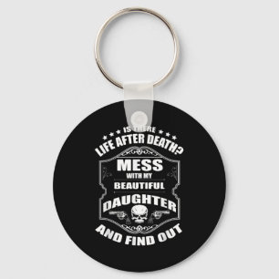 Don't Mess With My Pretty Daughter Shirt Father's  Keychain
