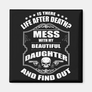 Don't Mess With My Pretty Daughter Shirt Father's Magnet