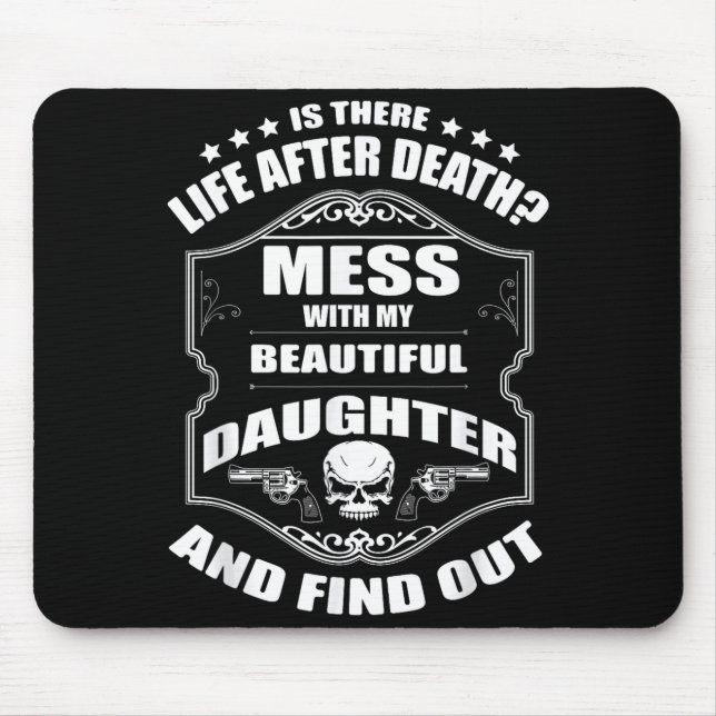 Don't Mess With My Pretty Daughter Shirt Father's  Mouse Pad (Front)