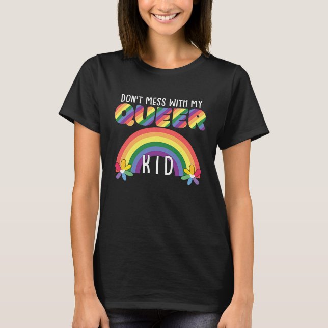 Don't Mess With My Queer Kid Pride Month LGBTQ Mom T-Shirt (Front)