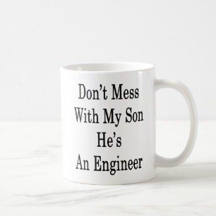 Don't Mess With My Son He's An Engineer Coffee Mug
