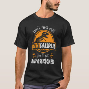 Don't Mess With Ninisaurus You'll Get Jurasskicked T-Shirt