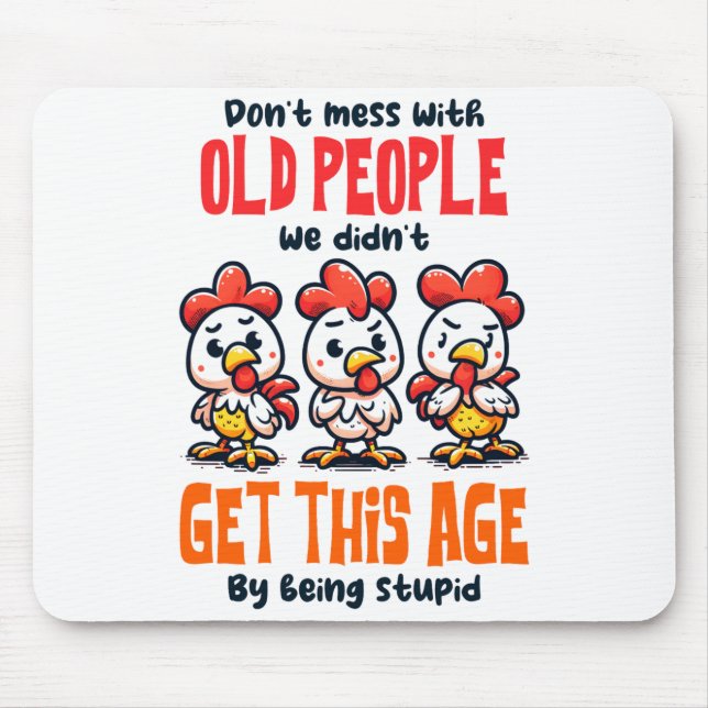 Dont Mess With Old People  Mouse Pad (Front)