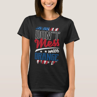 Dont Mess With Orange Trip Humour Travel Travellin T-Shirt