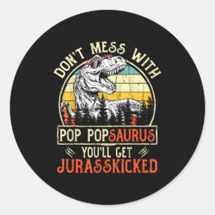 Don't Mess With P Psaurus You'll Get Jurkicked  Classic Round Sticker