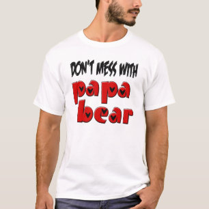 Don't Mess with Papa Bear T-Shirt