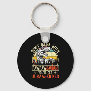 Don't Mess With Pawpawsaurus You'll Get Jurkicked Keychain