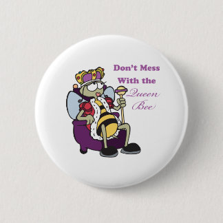 dont mess with queen bee 2 inch round button