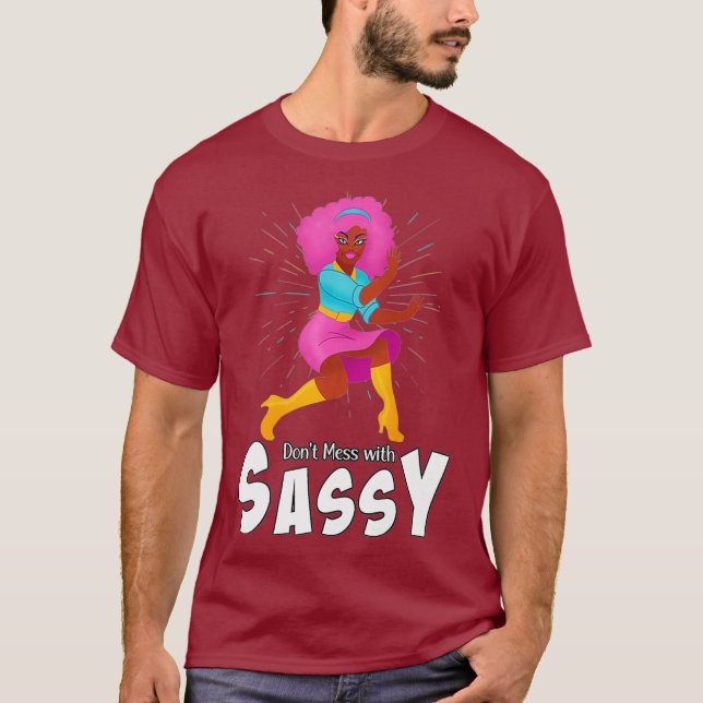 Dont Mess with Sassy - Funny Drag Queen Premium T-Shirt (Front)