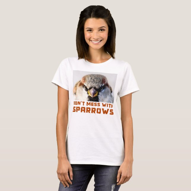 Don't Mess With Sparrows T-Shirt (Front Full)
