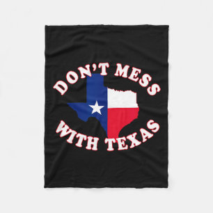 Don't Mess With State Outline And Flag Texas Fleece Blanket
