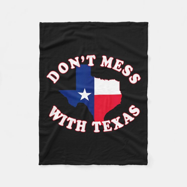 Don't Mess With State Outline And Flag Texas  Fleece Blanket (Front)