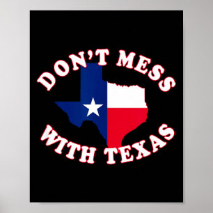 Don't Mess With State Outline And Flag Texas Poster