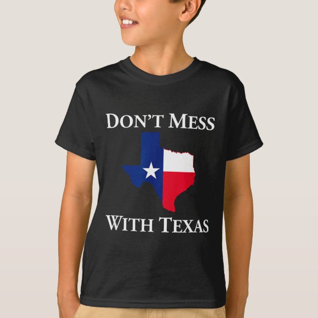 Don't Mess With Texas State Pride Shirt  (Front)