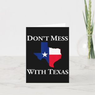 Don't Mess With Texas State Pride Shirt  Card