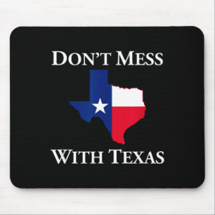 Don't Mess With Texas State Pride Shirt  Mouse Pad