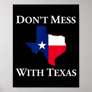Don't Mess With Texas State Pride Shirt  Poster