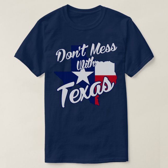 Dont Mess With Texas T-Shirt (Design Front)