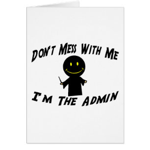 Don't Mess With The Admin