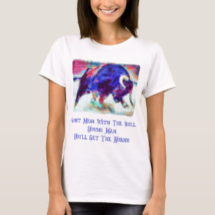 Don't Mess With The Bull Women's White T Shirt