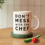 Don't Mess with the Chef Coffee Mug<br><div class="desc">Bring some humour into the kitchen with this funny "Don't mess with the chef" simple design.</div>