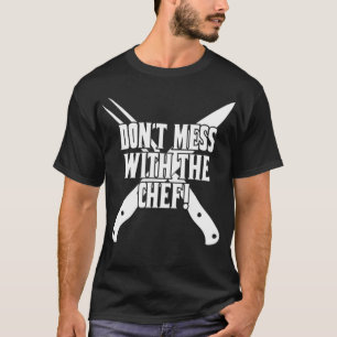 Dont Mess With The Chef Cooking Kitchen Bbq donut  T-Shirt