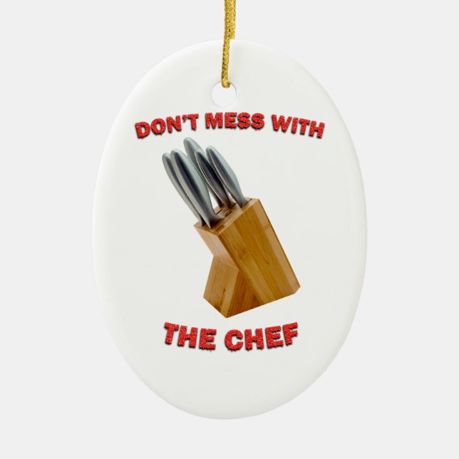 Don't Mess With The Chef Oval Christmas Ornament (Front)
