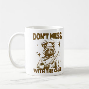 Don't Mess With The Chef Raccoon Chef Trash Panda Coffee Mug