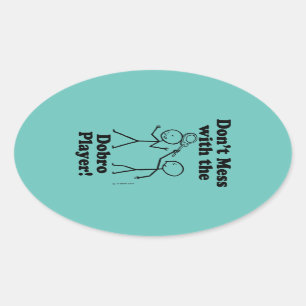 Don't Mess With The Dobro Player Oval Sticker