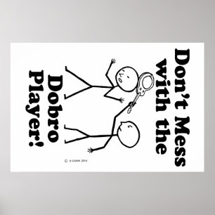 Don't Mess With The Dobro Player Poster