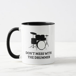 Don't Mess With The Drummer Coffee Mug