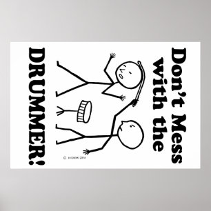 Don't Mess With The Drummer Poster