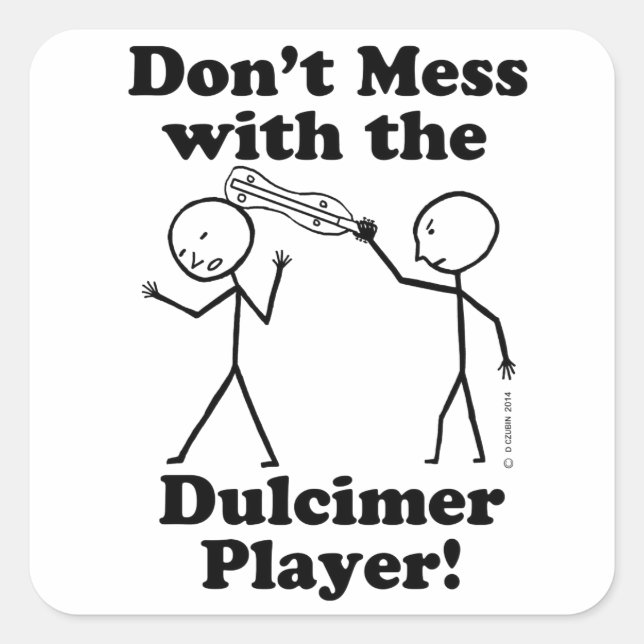 Don't Mess With The Dulcimer Player Square Sticker (Front)