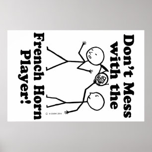 Don't Mess With The French Horn Player Poster