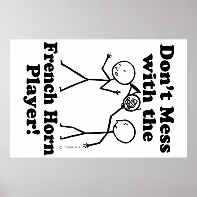 Don't Mess With The French Horn Player Poster (Front)