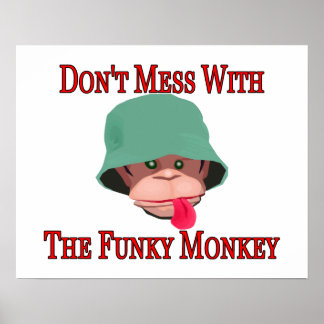 Don't Mess With The Funky Monkey Poster