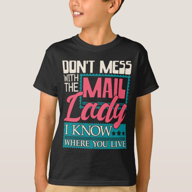 Don't Mess With The Mail Lady - Mailwoman Mail Car T-Shirt (Front)