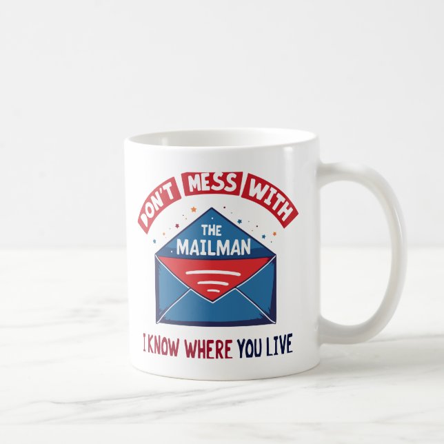 Dont Mess with the Mailman Humour Coffee Mug (Right)