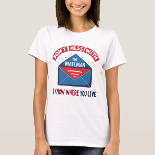Dont Mess with the Mailman Humour T-Shirt