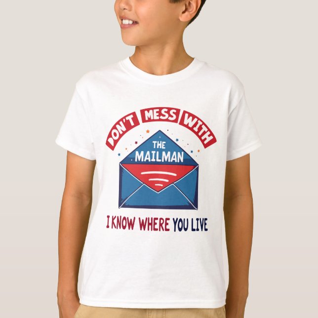 Dont Mess with the Mailman Humour T-Shirt (Front)