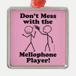 Don't Mess With The Mellophone Player Metal Ornament
