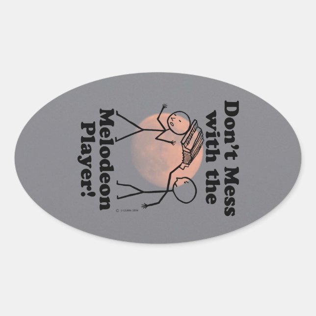 Don't Mess With The Melodeon Player Oval Sticker (Front)