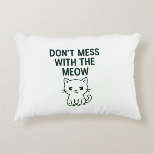 Don't Mess With the Meow Bags Accent Pillow