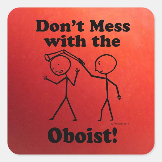 Don't Mess With The Oboist Square Sticker (Front)