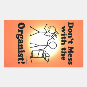 Don't Mess With The Organist Rectangular Sticker